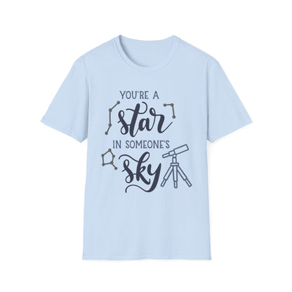 Inspirational T-Shirt, You're a Star in Someone's Sky Tee, Gift for Friends, Motivational Apparel, Birthday Present, Unisex Fashion
