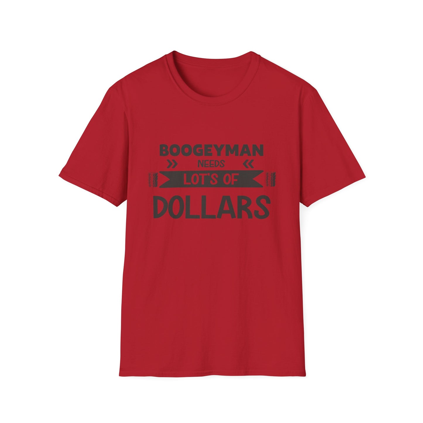 Funny Boogeyman T-Shirt - "Needs Lots of Dollars" Unisex Graphic Tee for Halloween & Party Wear