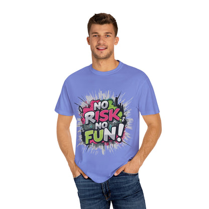 No Risk No Fun Garment-Dyed T-shirt, Casual Wear, Graphic Tee, Gift for Adventure Seekers, Everyday Comfort, Unisex Apparel