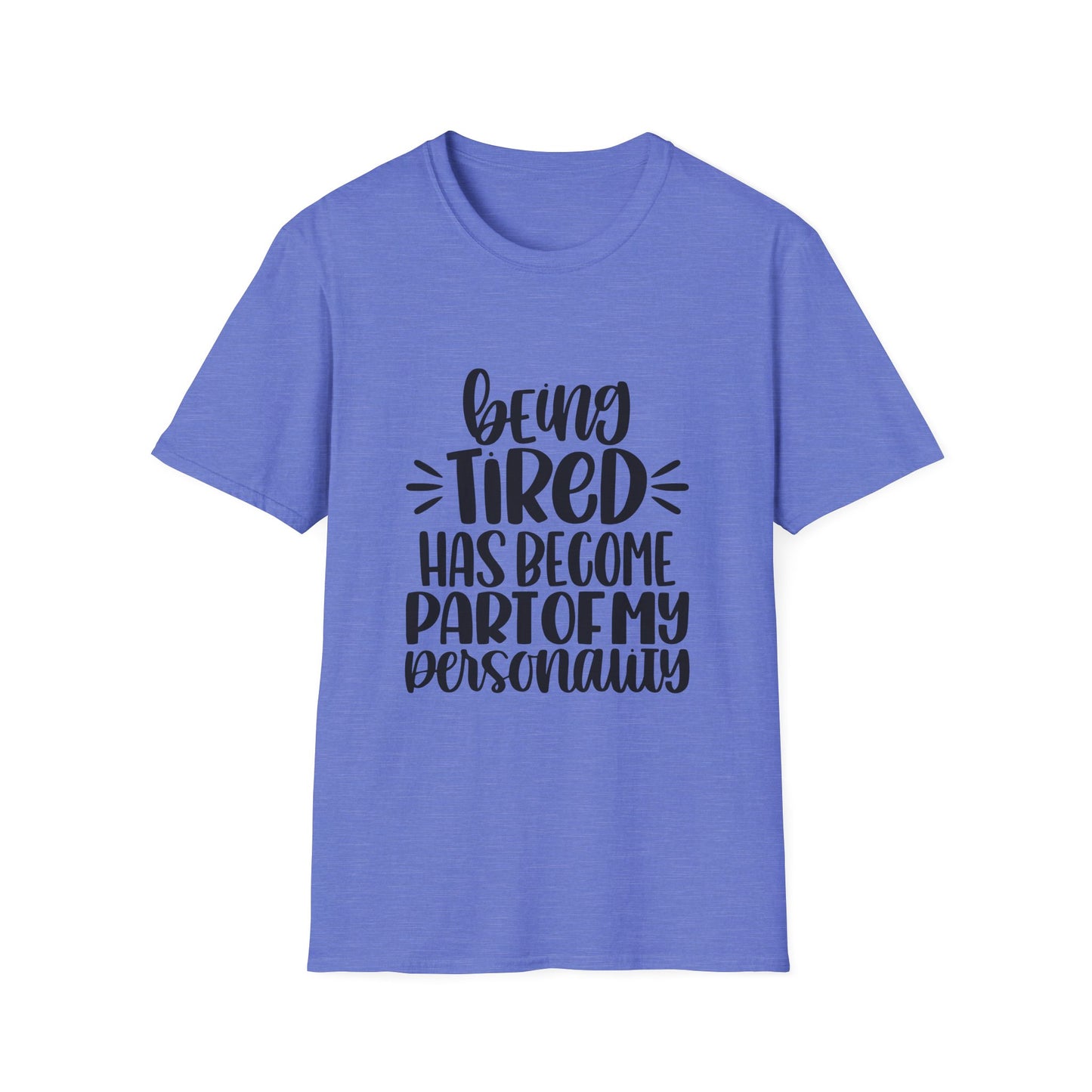 Funny Tired Personality T-Shirt for Comfort Lovers
