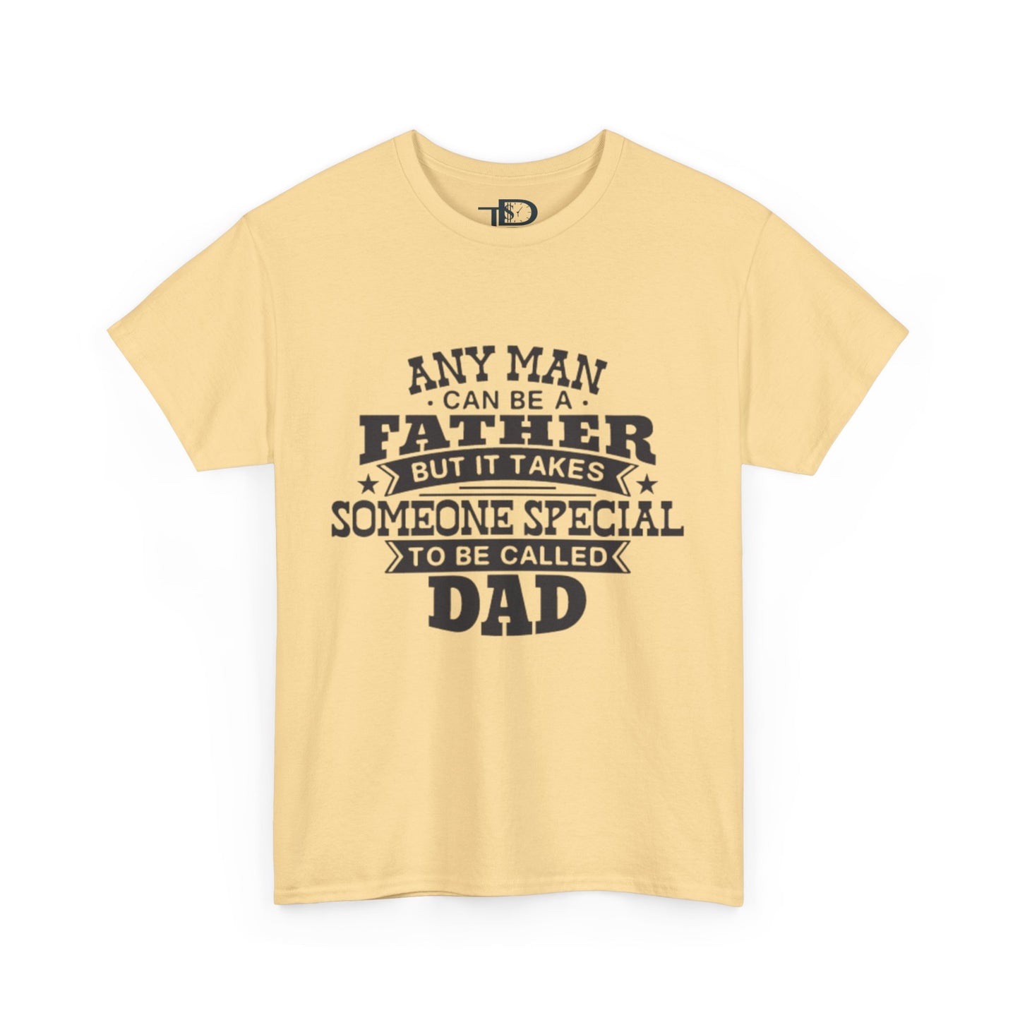 Father's Day Unisex Heavy Cotton Tee - 'Any Man Can Be A Father, But It Takes Someone Special To Be Called Dad'
