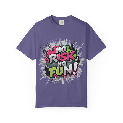 No Risk No Fun Garment-Dyed T-shirt, Casual Wear, Graphic Tee, Gift for Adventure Seekers, Everyday Comfort, Unisex Apparel