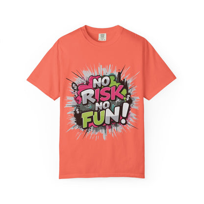 No Risk No Fun Garment-Dyed T-shirt, Casual Wear, Graphic Tee, Gift for Adventure Seekers, Everyday Comfort, Unisex Apparel