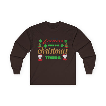 Farm Fresh Christmas Trees Long Sleeve Tee, Holiday Shirt, Xmas Gift, Christmas Apparel, Festive Outfit, Winter Wear