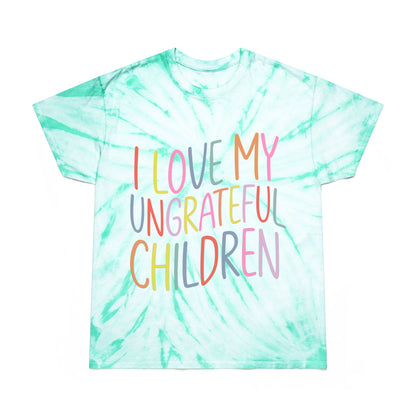 Cheerful Tie-Dye Tee: 'I Love My Ungrateful Children'