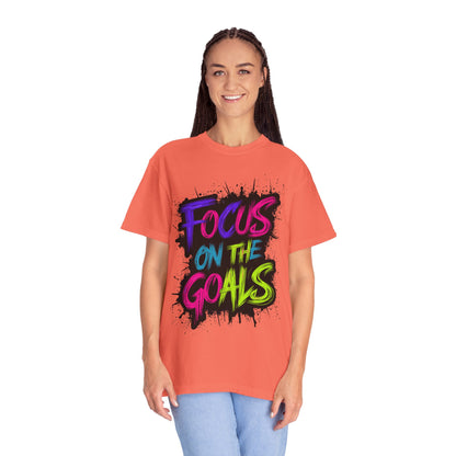 Vibrant Inspirational T-Shirt - Focus on the Goals - Unisex Motivational Tee, Goal Setting Shirt, Fitness Reminder, Gift for Dreamers