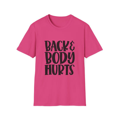 Humorous Unisex T-Shirt: 'Back & Body Hurts' Comfort Tee