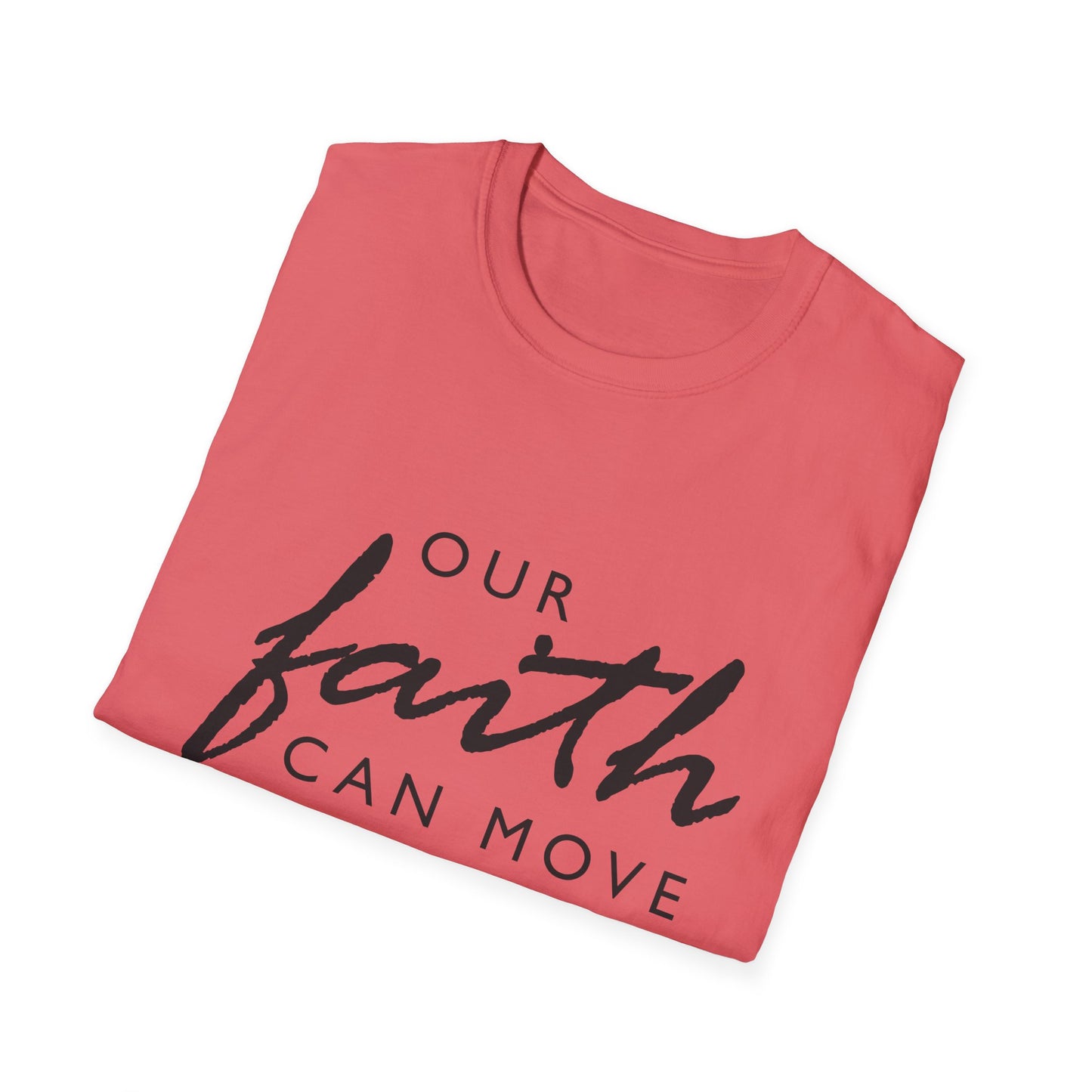 Inspirational Faith T-Shirt - "Our Faith Can Move Mountains"