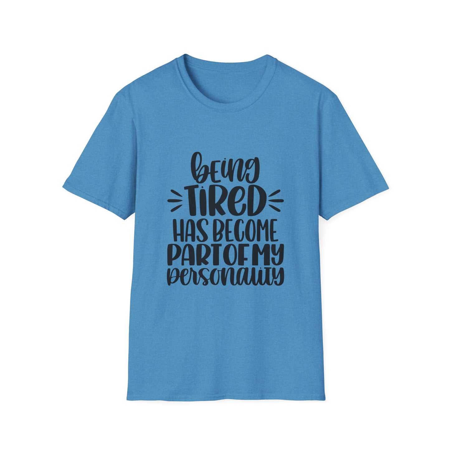 Funny Tired Personality T-Shirt for Comfort Lovers