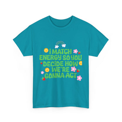 Positive Vibes Unisex Heavy Cotton Tee - "I Match Energy" Design