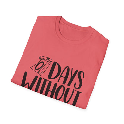 Funny Sarcasm T-Shirt - "0 Days Without Sarcasm" - Unisex Softstyle Tee