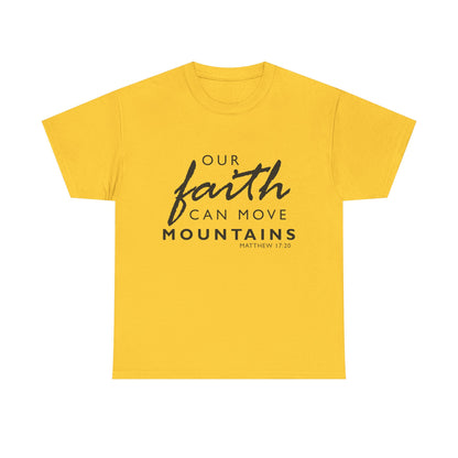 Inspirational Faith T-Shirt - 'Our Faith Can Move Mountains'
