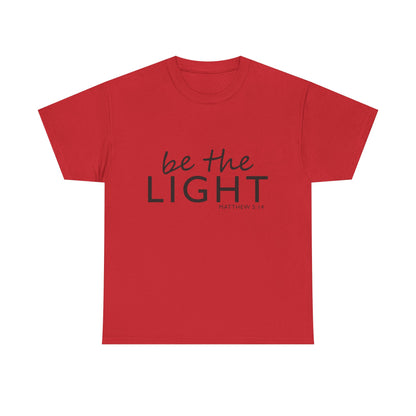 Be the Light Unisex Heavy Cotton Tee - Inspirational Faith Shirt