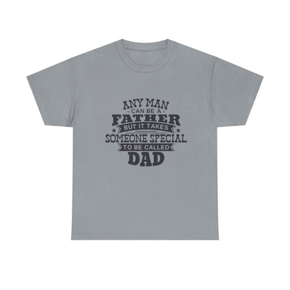 Dad Appreciation T-Shirt - Any Man Can Be a Father Design