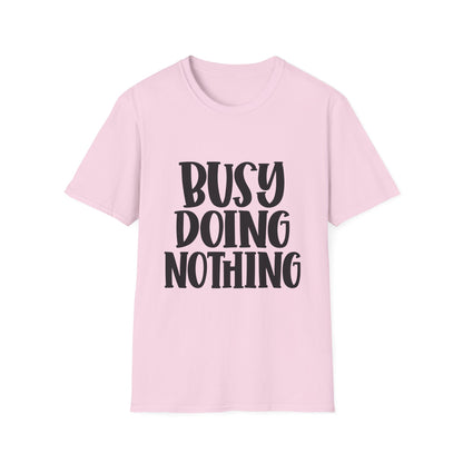 Busy Doing Nothing Unisex Softstyle T-Shirt | Relaxed Everyday Wear