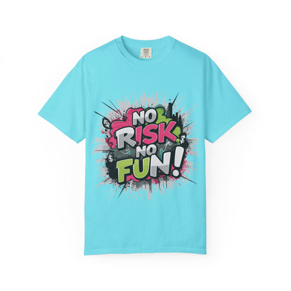 No Risk No Fun Garment-Dyed T-shirt, Casual Wear, Graphic Tee, Gift for Adventure Seekers, Everyday Comfort, Unisex Apparel