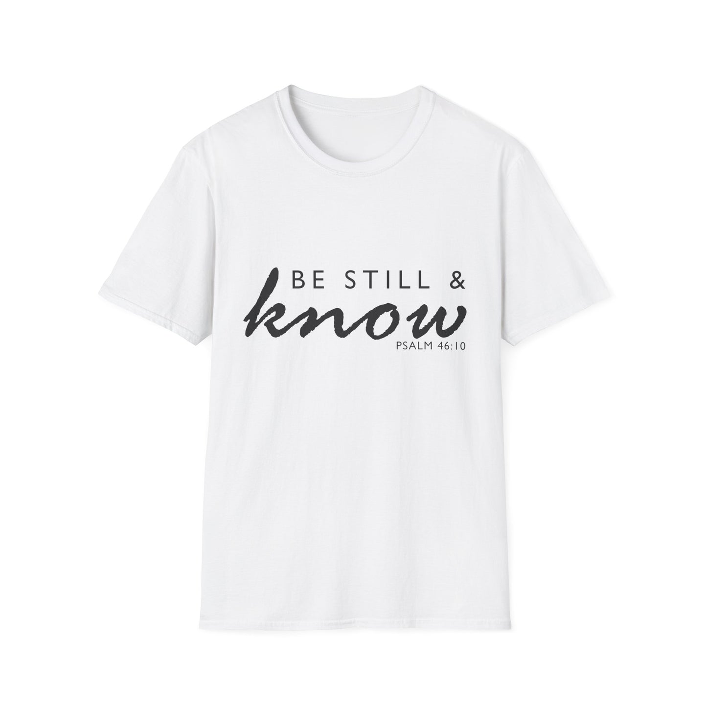 Inspirational Unisex T-Shirt - 'Be Still & Know' Psalm 46:10