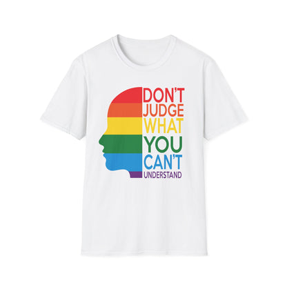 Pride Message Unisex T-Shirt - LGBTQ+ Pride Tee, Rainbow Graphic Shirt, Inclusive Fashion, Gift for Allies, Don't Judge Shirt