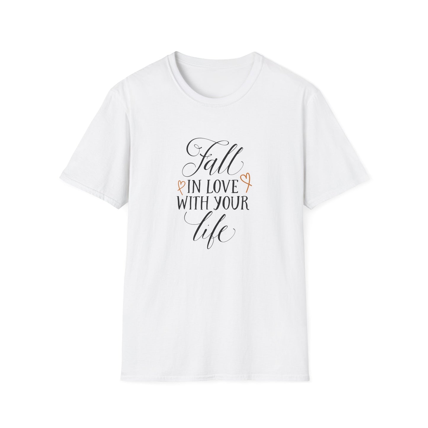 Fall In Love With Your Life T-Shirt - Unisex Softstyle Tee, Motivational Shirt, Inspirational Gift, Casual Wear, Everyday Comfort