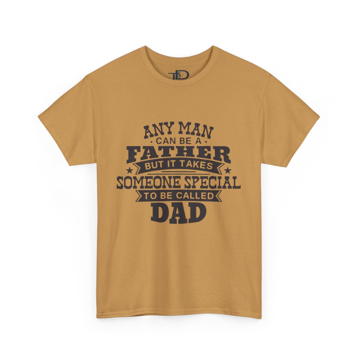 Father's Day Unisex Heavy Cotton Tee - 'Any Man Can Be A Father, But It Takes Someone Special To Be Called Dad'