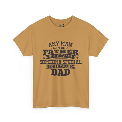 Father's Day Unisex Heavy Cotton Tee - 'Any Man Can Be A Father, But It Takes Someone Special To Be Called Dad'