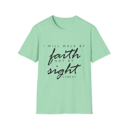 Inspirational Faith T-Shirt - Walk by Faith Not by Sight - Unisex Softstyle Tee