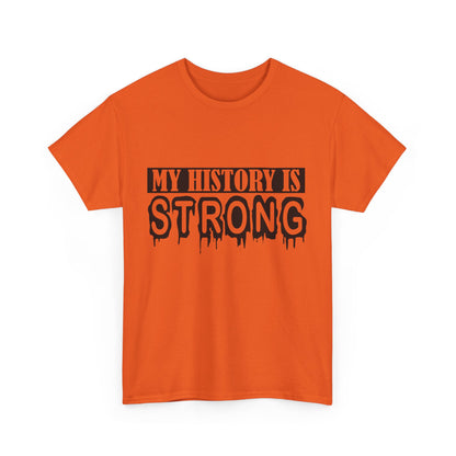 Unisex Heavy Cotton Tee - My History is Strong, Motivational T-Shirt, History Lover Gift, Cool Graphic Tee, Casual Wear