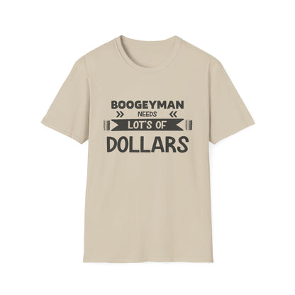 Funny Boogeyman T-Shirt - "Needs Lots of Dollars" Unisex Graphic Tee for Halloween & Party Wear
