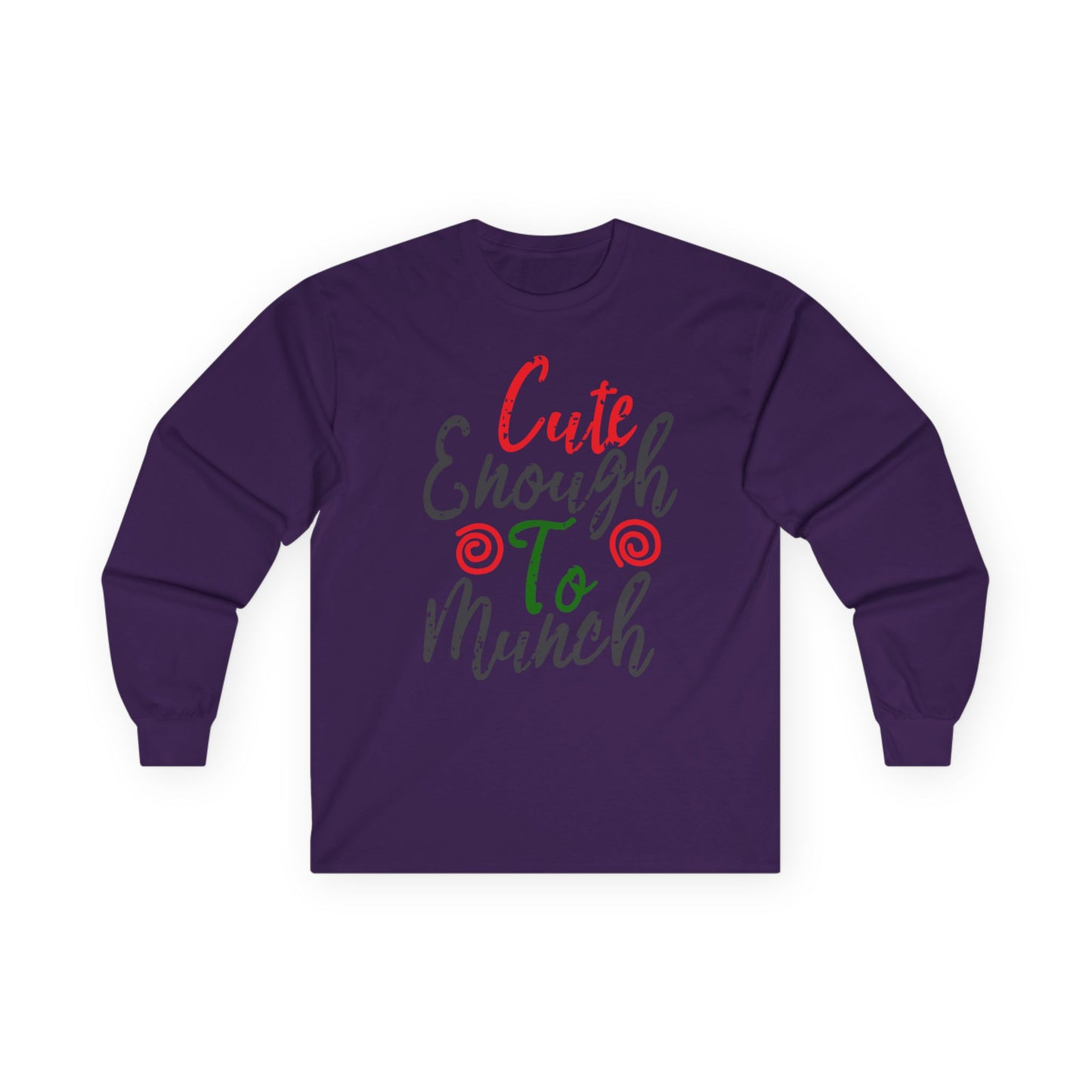 Cute Enough To Munch Long Sleeve Tee, Funny Unisex Shirt, Holiday Gift, Casual Wear, Cute Apparel, Women’s Fashion
