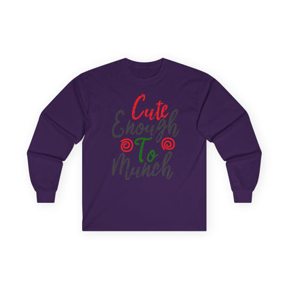 Cute Enough To Munch Long Sleeve Tee, Funny Unisex Shirt, Holiday Gift, Casual Wear, Cute Apparel, Women’s Fashion