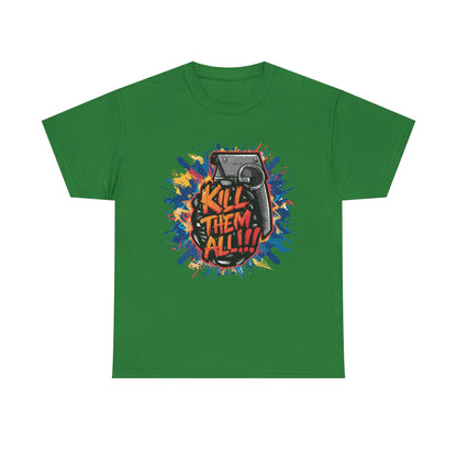 Unisex Graphic Tee with 'Kill Them All' Design | Casual Wear, Streetwear, Graphic T-Shirt, Gift for Gamers, Statement Shirt