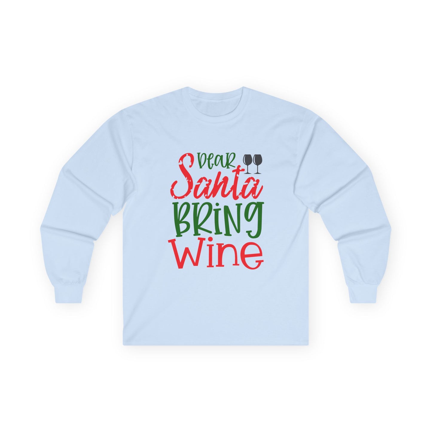 Dear Santa Bring Wine Long Sleeve Tee, Funny Holiday T-Shirt, Gift for Wine Lovers, Christmas Party Apparel, Unisex Holiday Wear