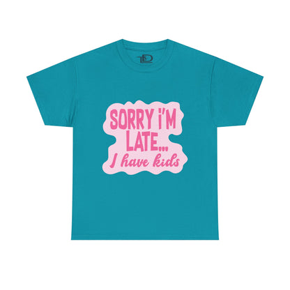 Funny Unisex Heavy Cotton Tee - 'Sorry I’m Late... I Have Kids'